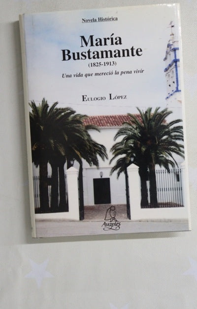 María Bustamante (1825-1913) una vida que mereció la pena vivir