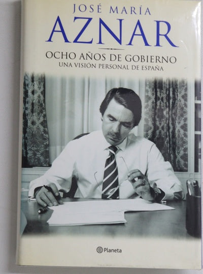 Ocho años de gobierno una visión personal de España