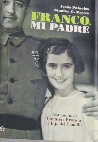 Franco, mi padre testimonio de Carmen Franco, la hija del Caudillo