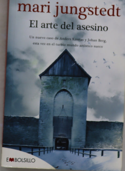 El arte del asesino : un nuevo caso de Anders Knutas y Johan Berg, esta vez en el turbio mundo artístico sueco