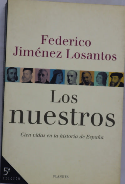 Los nuestros cien vidas en la historia de España