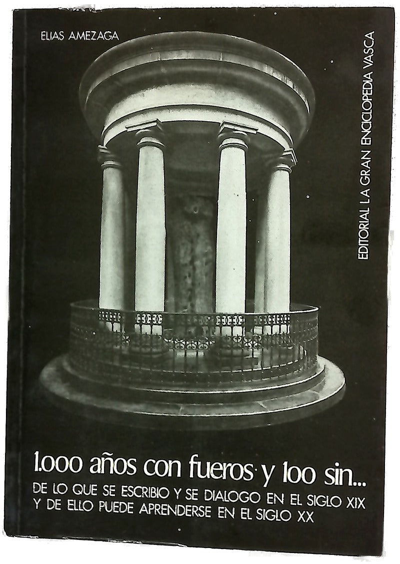 1000 años con fueros y 100 sin... de lo que se escribió y se dialogó en el siglo XIX y de ello puede aprenderse en el siglo XX