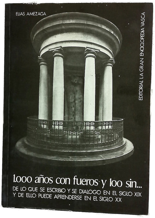 1000 años con fueros y 100 sin... de lo que se escribió y se dialogó en el siglo XIX y de ello puede aprenderse en el siglo XX