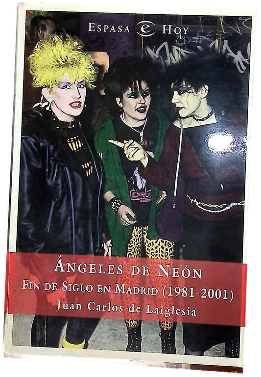 Ángeles de Neón fin de siglo en Madrid (1981-2001)