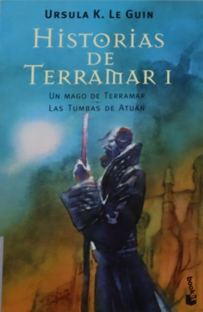 Historias de Terramar I: Un mago de Terramar ; Las tumbas de Atuan