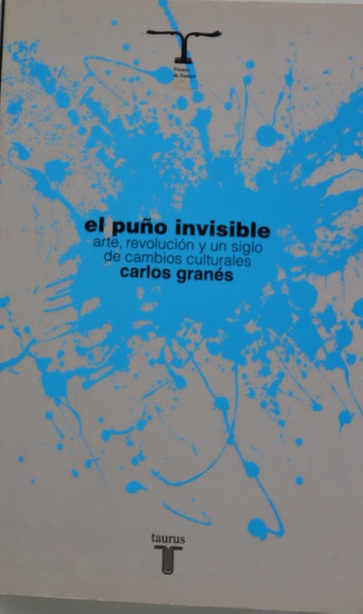 El puño invisible : arte, revolución y un siglo de cambios culturales