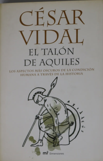 El talón de Aquiles los aspectos más oscuros de la condición humana a través de la historia