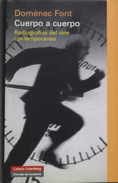 Cuerpo a cuerpo : radiografías del cine contemporáneo