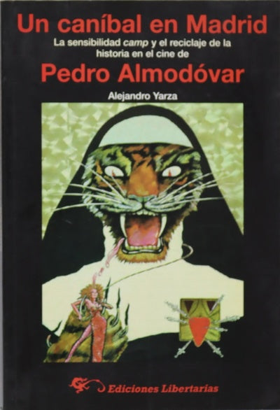 Un caníbal en Madrid la sensibilidad "camp" y el reciclaje de la historia en el cine de Pedro Almodóvar