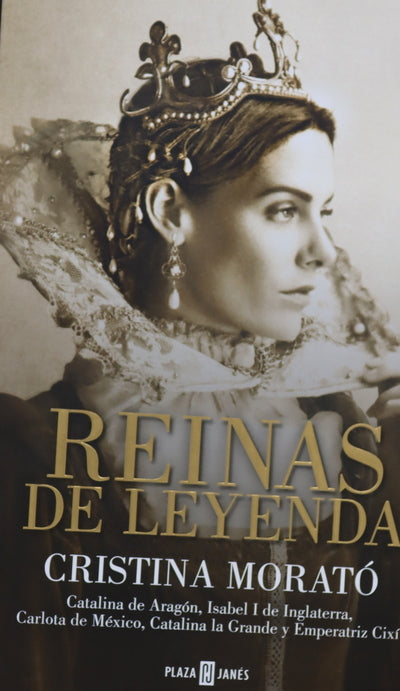 Reinas de leyenda : Catalina de Aragón, Isabel I de Inglaterra, Carlota de México, Catalina la Grande y la emperatriz Cixí