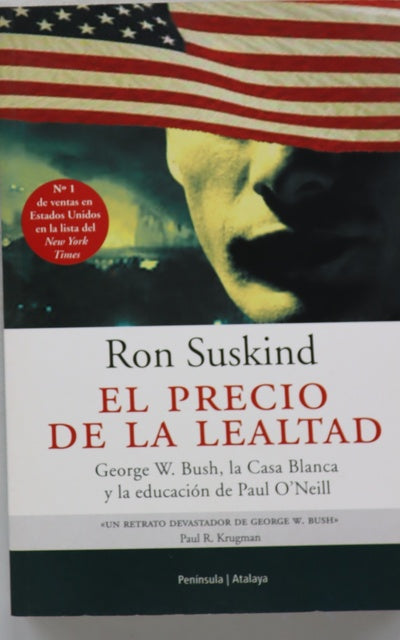 El precio de la lealtad George W. Bush, La Casa Blanca y la Educación de Paul O'Neill