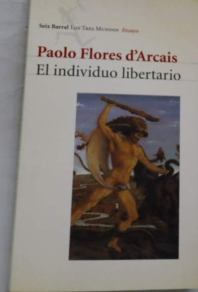 El individuo libertario recorridos de filosofía moral y política en el horizonte de lo finito