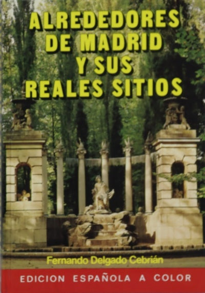Alrededores de Madrid y sus reales sitios