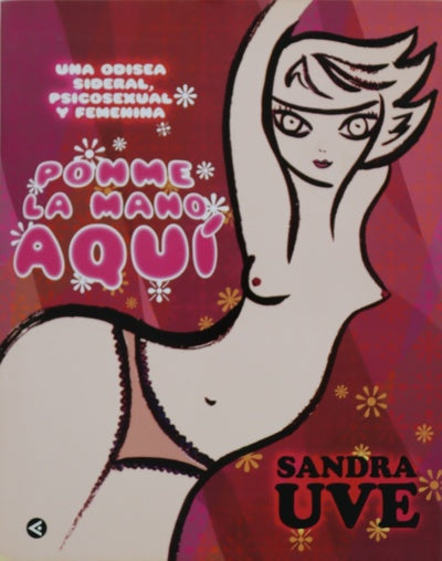 Ponme la mano aquí una odisea sideral, psicosexual y femenina