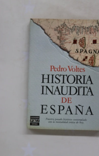 Historia inaudita de España : tópicos, falsedades y sandeces de nuestra crónica nacional