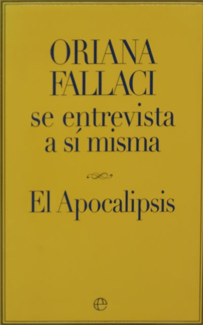 Oriana Fallaci se entrevista a sí misma El Apocalipsis
