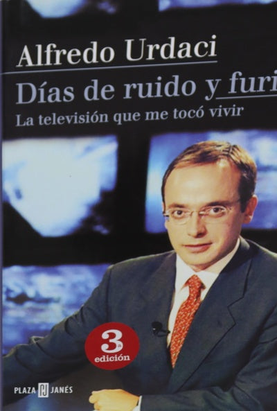 Días de ruido y furia la televisión que me tocó vivir