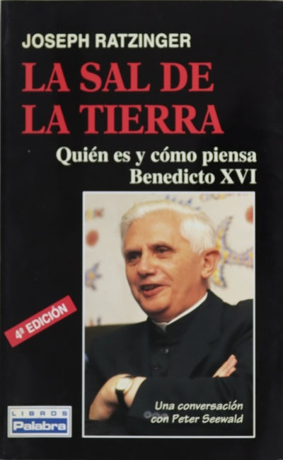 La sal de la tierra cristianismo e Iglesia Católica ante el nuevo milenio : una conversación con Peter Seewald