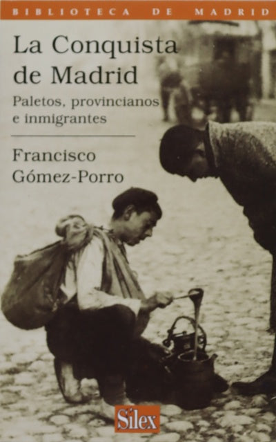 La conquista de Madrid : paletos, provincianos e inmigrantes