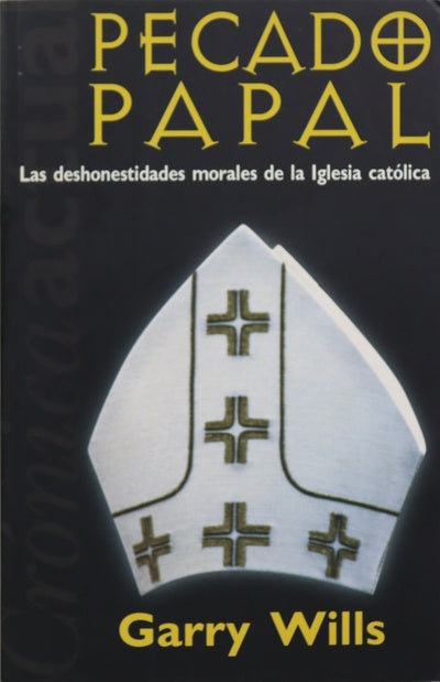 Pecado papal las deshonestidades morales de la Iglesia Católica