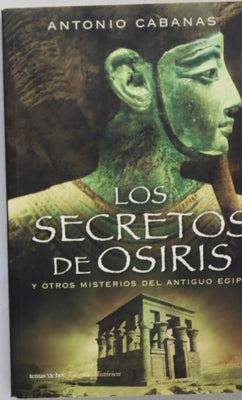 Los secretos de Osiris y otros misterios del Antiguo Egipto