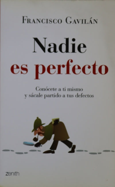 Nadie es perfecto : conócete a ti mismo y sácale partido a tus defectos