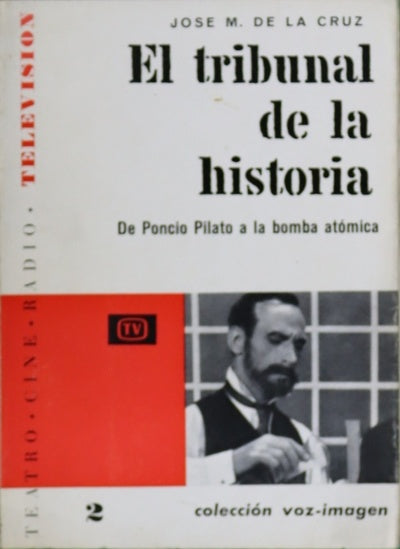 El tribunal de la historia: de Poncio Pilato a la bomba atómica