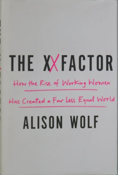 The XX factor: How the rise of working women has created a far less equal world