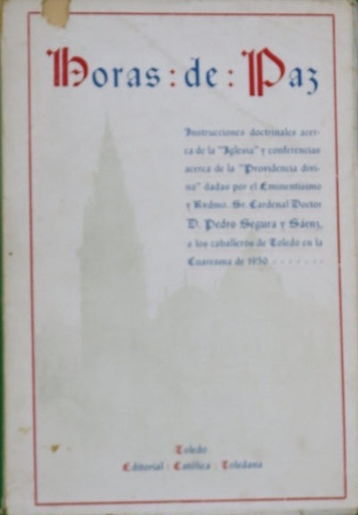 Horas de Paz instrucciones doctrinales y conferencias religiosas, dadas a los caballeros de Toledo