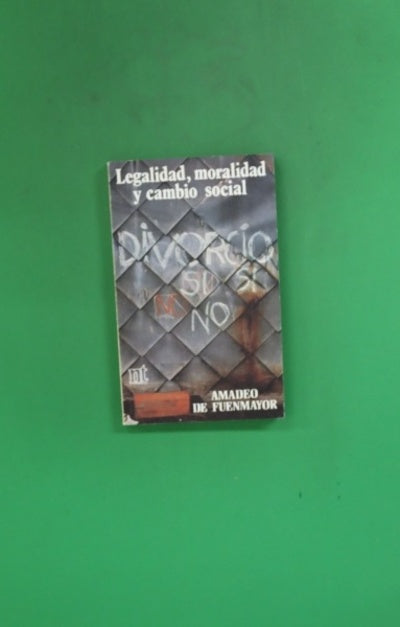 Divorcio legalidad, moralidad y cambio social