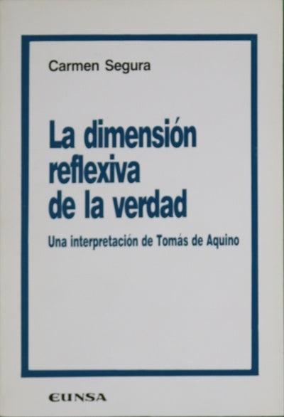 La dimensión reflexiva de la verdad una interpretación de Tomás de Aquino