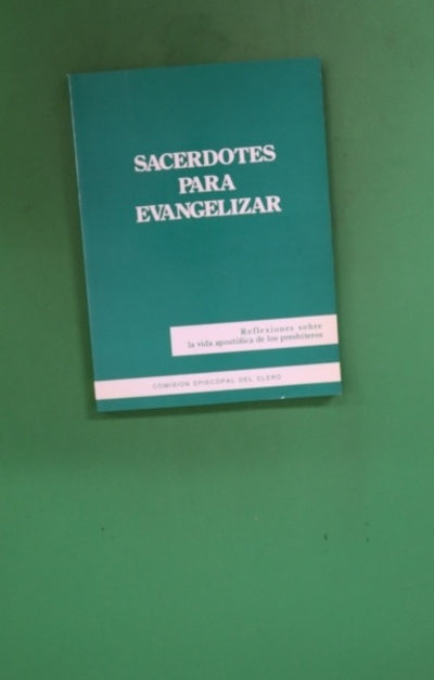Sacerdotes para evangelizar: reflexiones sobre la vida apostólica de los presbíteros