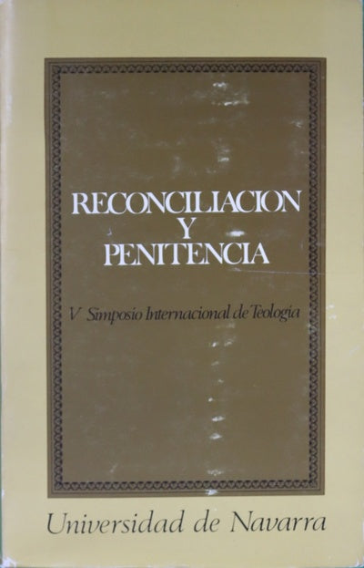Reconciliación y penitencia : V Simposio Internacional de Teología de la Universidad de Navarra