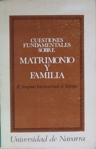 Cuestiones fundamentales sobre matrimonio y familia