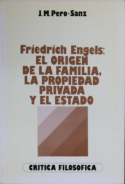 Friedrich Engels, El origen de la familia, la propiedad privada y el Estado