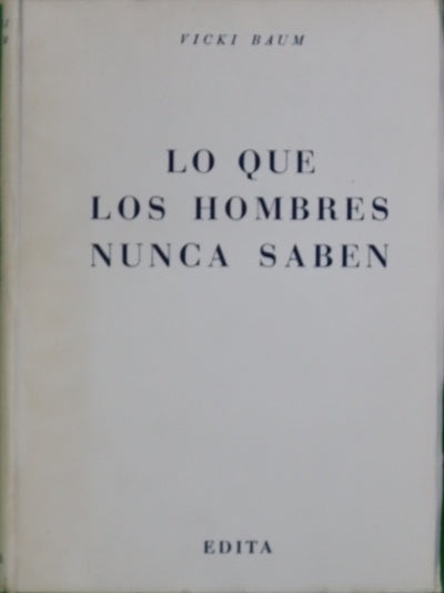 Lo que los hombres nunca saben El ocaso de las estrellas ; Grand Hotel