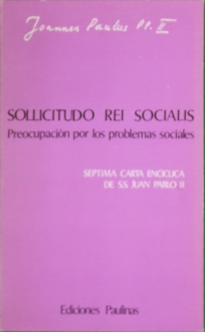 Sollicitudo rei socialis Preocupación por los problemas sociales