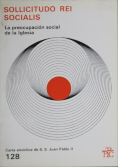 Sollicitudo rei socialis La preocupación social de la Iglesia