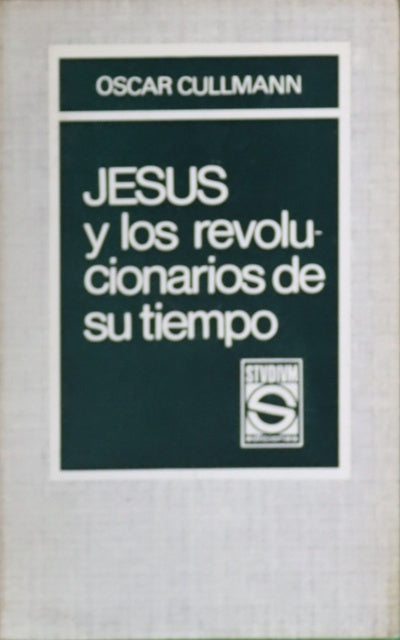 Jesús y los revolucionarios de su tiempo Culto. Sociedad Politica