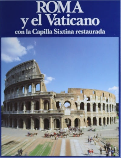 Roma y el Vaticano con la Capilla Sixtina restaurada