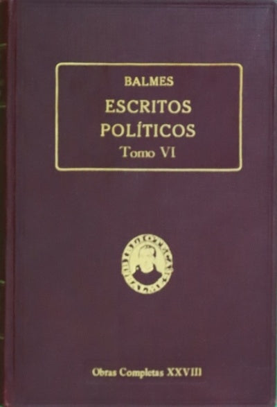 Escritos políticos, tomo VI: El matrimonio real. Campaña doctrinal