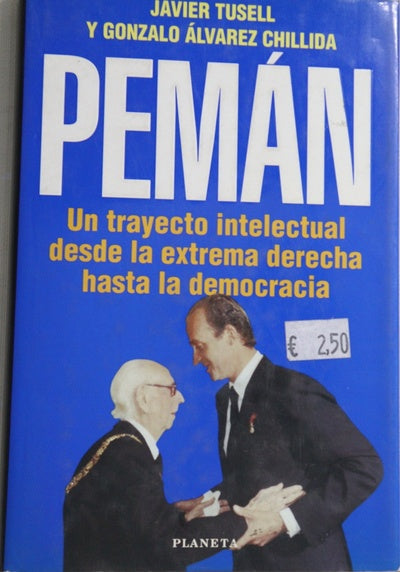 Pemán un trayecto intelectual desde la extrema derecha hasta la democracia
