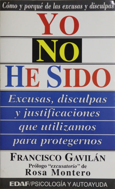 Yo no he sido excusas, disculpas y justificaciones que utilizamos para protegernos