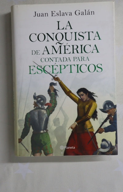 La conquista de América contada para escépticos