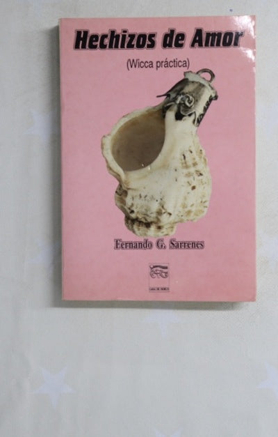 Hechizos de amor (wicca práctica)