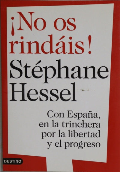 ¡No os rindáis! : con España, en la trinchera por la libertad y el progreso