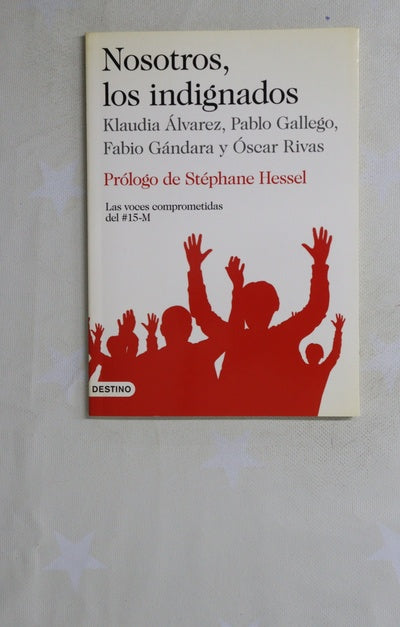 Nosotros, los indignados las voces comprometidas del