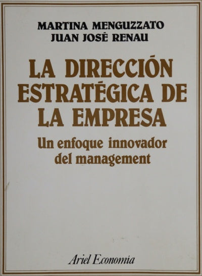 La dirección estratégica de la empresa un enfoque innovador del management