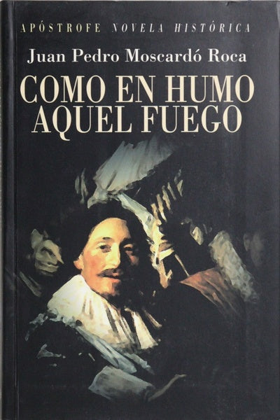 Como en humo, aquel fuego