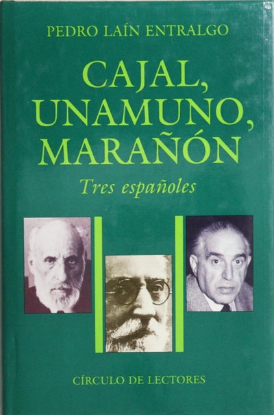 Cajal, Unamuno, Marañón tres españoles